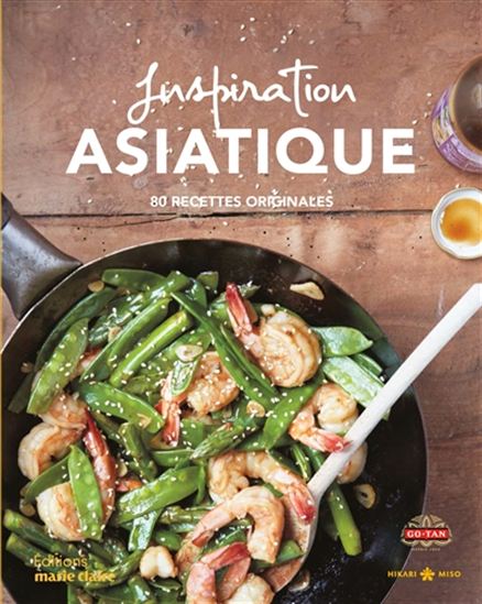 Inspiration asiatique : 80 recettes originales - COLLECTIF