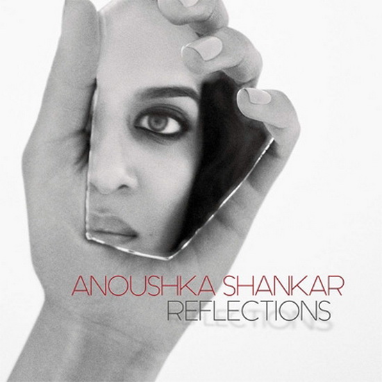 Reflections - ANOUSHKA SHANKAR