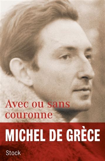 Avec ou sans couronne - MICHEL DE GRÈCE