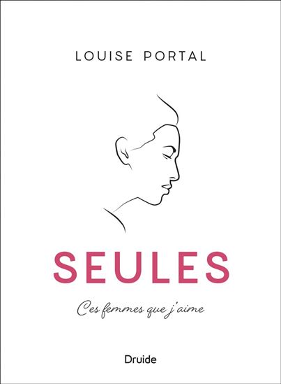 Seules/Portraits de femmes - LOUISE PORTAL