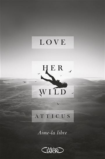 Love her wild - ATTICUS