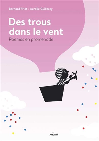 Des trous dans le vent : poèmes en promenade - BERNARD FRIOT - AURÉLIE GUILLEREY