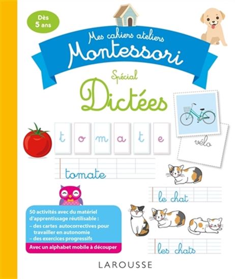 Mes cahiers ateliers Montessori : spécial dictées : dès 6 ans - SYLVAINE AURIOL