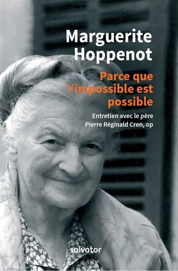 Parce que l'impossible est possible : une vision spirituelle pour notre temps - MARGUERITE HOPPENOT