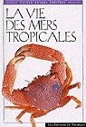 La Vie des mers tropicales - ALLEN GERALD R