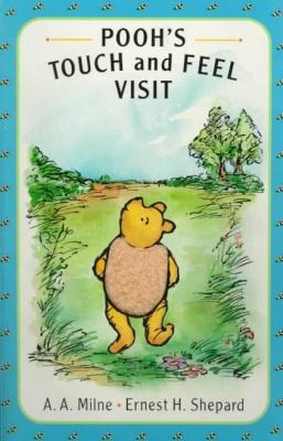 Pooh's touch and feel visit - MILNE - SHEPARD
