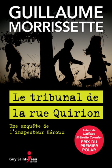 Le Tribunal de la rue Quirion - GUILLAUME MORRISSETTE