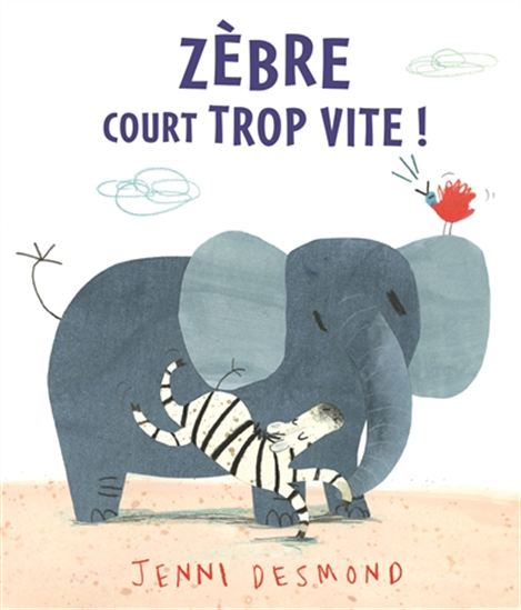 Zèbre court trop vite ! - JENNI DESMOND