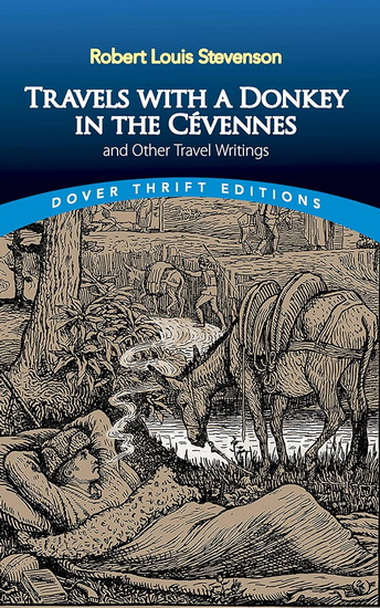Travels with a Donkey in the Cevennes : and Other Travel Writings - ROBERT LOUIS STEVENSON