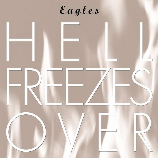 Hell Freezes Over - remaster - EAGLES