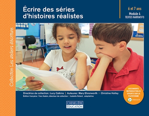 Écrire des séries d’histoires réalistes : 6 et 7 ans : Module 4 Textes narratifs - MARY EHRENWORTH - CHRISTINE HOLLEY
