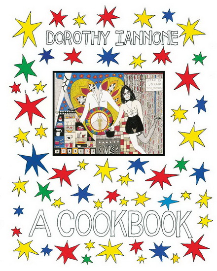 Dorothy Iannone: A CookBook - CLÉMENT DIRIÉ