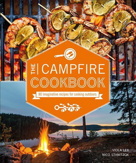 The Campfire Cookbook - NICO STANITZOK