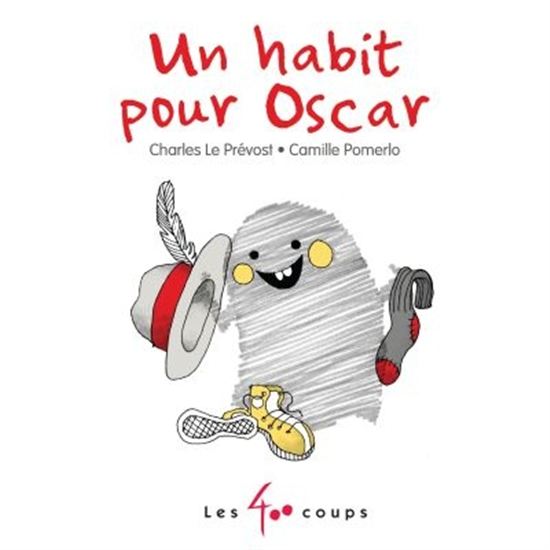 Un habit pour Oscar - CHARLES LE PRÉVOST