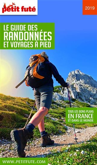 Le Guide des randonnées et voyages à pied : tous les bons plans en France et dans le monde 2019 - DOMINIQUE AUZIAS - JEAN-PAUL LABOURDETTE