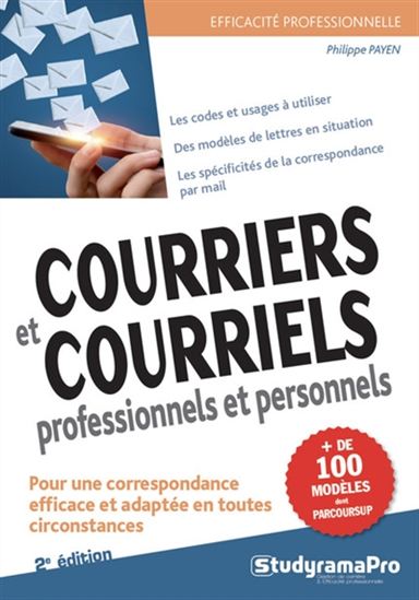 Courriers et courriels professionnels et personnels : plus de 100 modèles de lettres de correspondance 2e éd. - PHILIPPE PAYEN