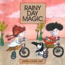 Rainy day magic - MARIE-LOUISE GAY