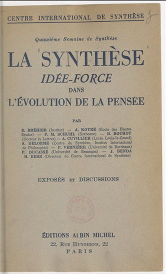 La synthèse : idée force dans l&#39;évolution de la pensée... - ÉMILE BRÉHIER - COLLECTIF - ALEXANDR KOYRÉ