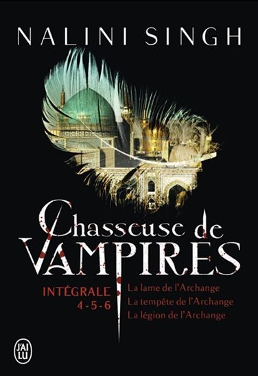 Chasseuse de vampires : intégrale 4-5-6 - NALINI SINGH