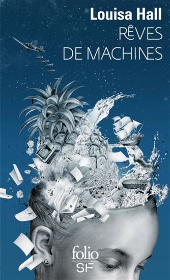 Rêves de machines - LOUISA HALL