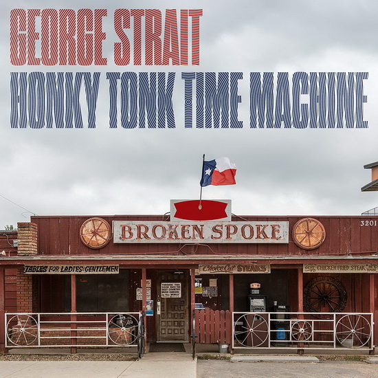 Honky Tonk Time Machine - GEORGE STRAIT