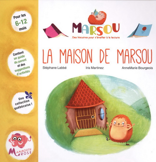 La Maison de Marsou - STÉPHANE LABBÉ - IRIS MARTINEZ