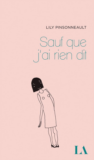 Sauf que j'ai rien dit N. éd. - LILY PINSONNEAULT