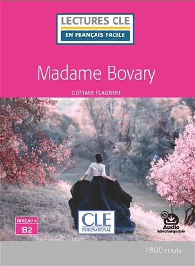 Madame Bovary Niveau 4, B2 N. éd. - GUSTAVE FLAUBERT