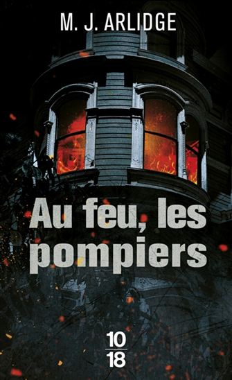 Au feu, les pompiers - M J ARLIDGE