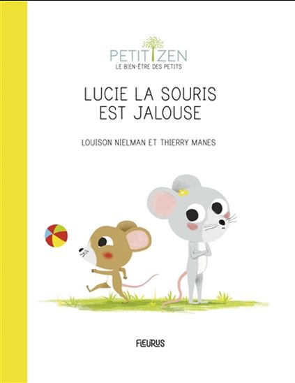 Lucie la souris est jalouse - LOUISON NIELMAN - THIERRY MANES