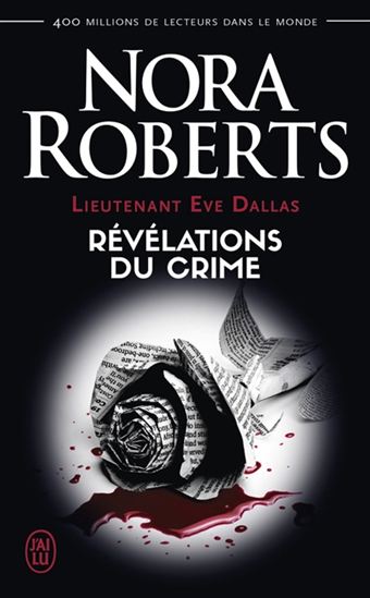 Lieutenant Eve Dallas T. 45 Révélations du crime - NORA ROBERTS