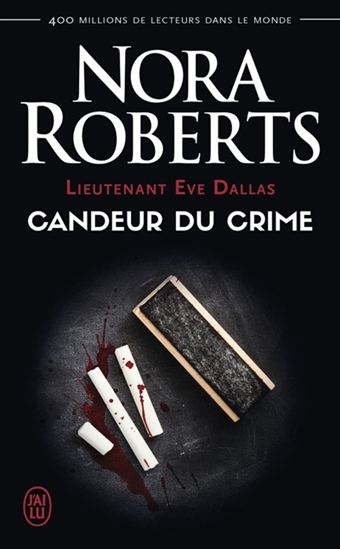 Lieutenant Eve Dallas T. 24 Candeur du crime - NORA ROBERTS