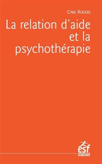 La Relation d&#39;aide et la psychothérapie 20e éd. - CARL RANSOM ROGERS