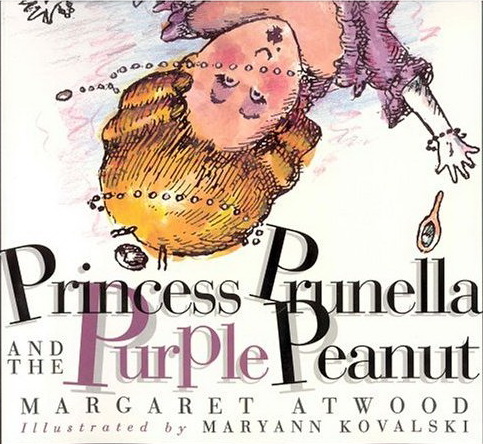 Princess Prunella and the purple peanut - MARGARET ATWOOD