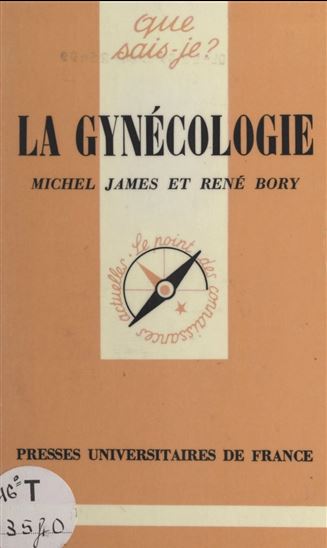 La gynécologie - RENÉ BORY - MICHEL JAMES - ROSINE LUZUY