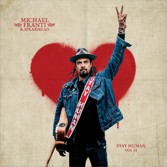 Stay Human Vol. II - MICHAEL FRANTI & SPEARHEAD