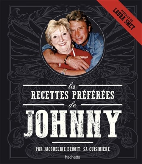 Les Recettes préférées de Johnny - JACQUELINE BENOIT