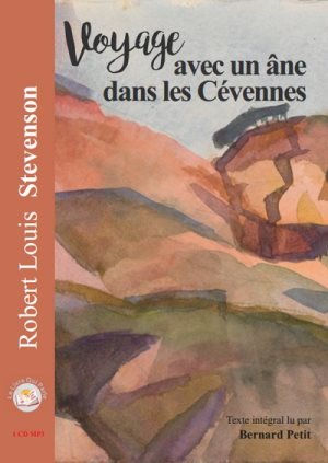 Voyage avec un âne dans les Cévennes (CD MP3 : 4 h 10 m) - ROBERT LOUIS STEVENSON