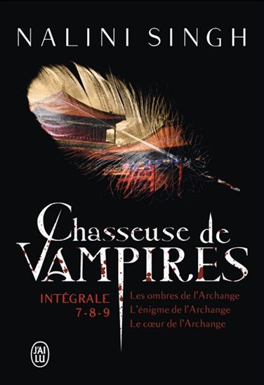 Chasseuse de vampires : intégrale 7-8-9 - NALINI SINGH