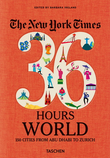 The New York Times, 36 hours : world : 150 cities around the world - COLLECTIF