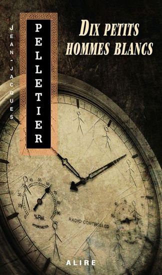 Dix petits hommes blancs - JEAN-JACQUES PELLETIER