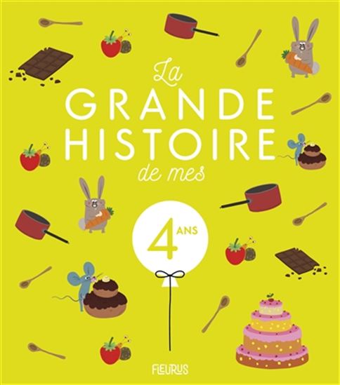La Grande histoire de mes 4 ans N. éd. - CLAIRE RENAUD & AL