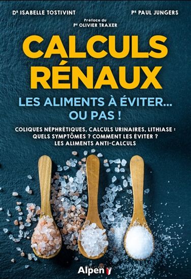 Calculs rénaux : les aliments à éviter ou pas ! - ISABELLE TOSTIVINT