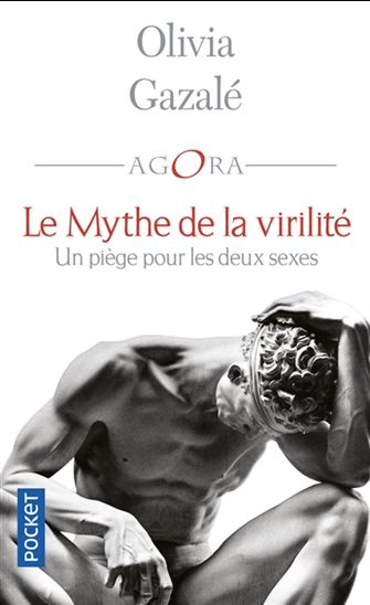 Le Mythe de la virilité : un piège pour les deux sexes - OLIVIA GAZALÉ