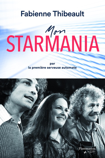 Mon Starmania : par la première serveuse automate - FABIENNE THIBEAULT