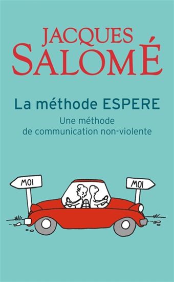 La Méthode Espere : une méthode pour mieux communiquer : pour ne plus vivre sur la planète taire - JACQUES SALOMÉ
