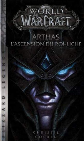 Arthas : l'ascension du roi-Liche N. éd. - CHRISTIE GOLDEN