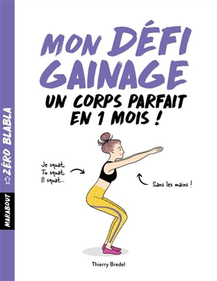Mon défi gainage : un corps parfait en 1 mois ! N. éd. - THIERRY BREDEL