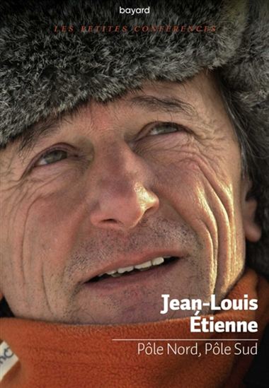 Pôle Nord, pôle Sud - JEAN-LOUIS ÉTIENNE