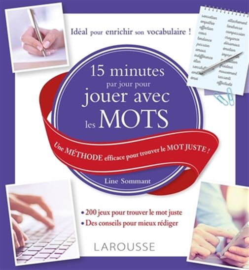 15 minutes par jour pour jouer avec les mots : une méthode efficace pour trouver le mot juste ! - LINE SOMMANT